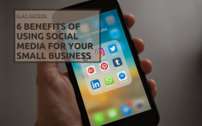 6 Benefits of Using Social Media for Your Small Business