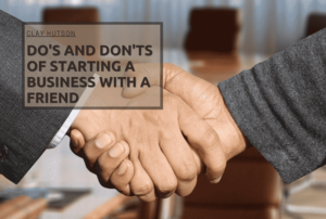 Do's And Don'ts Of Starting A Business With A Friend Min