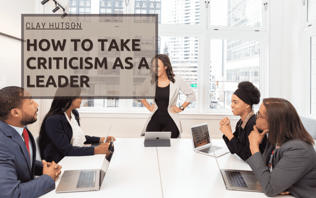 How to Take Criticism as a Leader