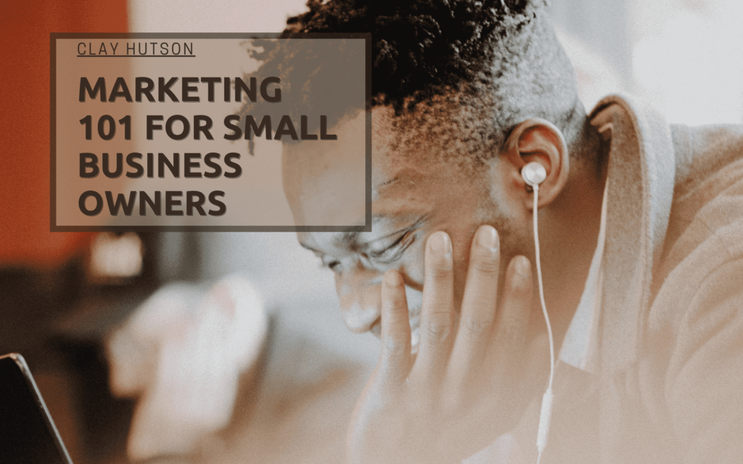 Marketing 101 for Small Business Owners